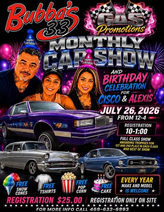 Bubba's 33 Promotions Monthly Car Show Birthday Celebration for Cisco & Alexis event at Bubba's 33 in Mesquite, TX on July 26, 2026