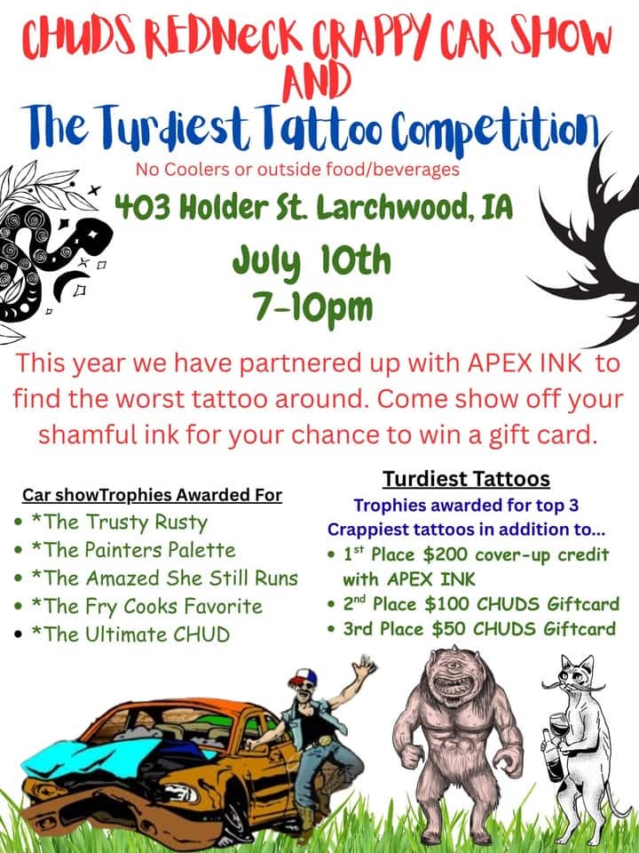 Chud's Redneck Crappy Car Show and the Turdiest Tattoo Competition event at Chud's in Larchwood, IA on July 10, 2026
