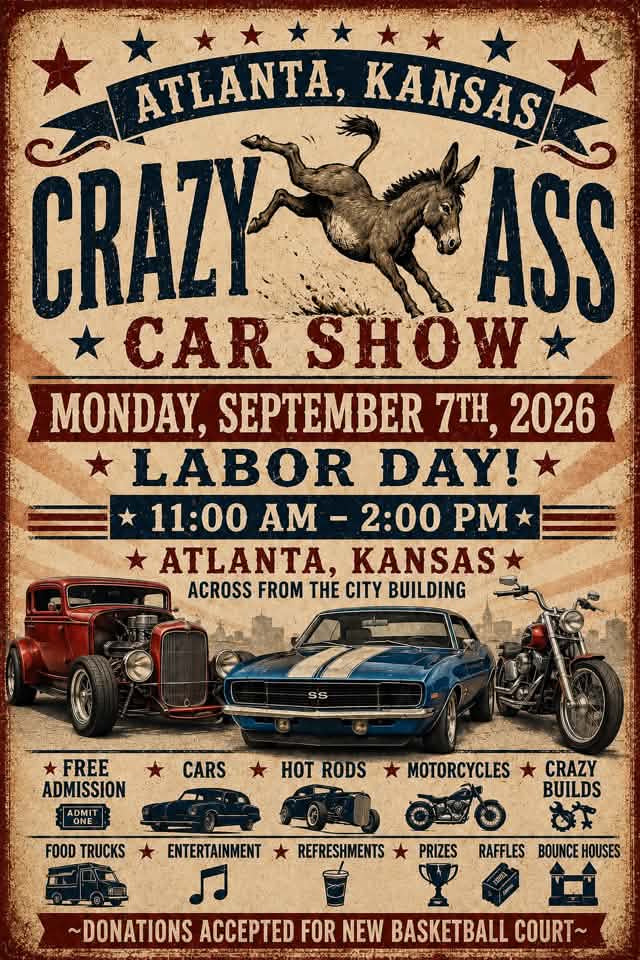 Crazy Ass Car Show event at Across from City Building in Atlanta, KS on September 7, 2026