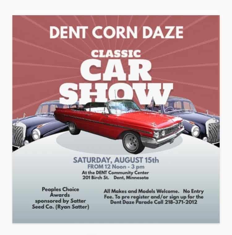 Dent Corn Daze Classic Car Show event at DENT Community Center in Dent, MN on August 15, 2026