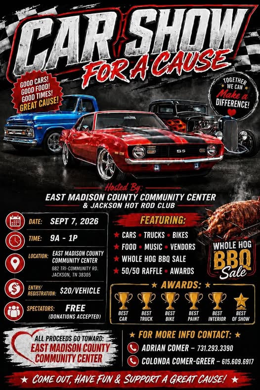 East Madison County Community Center & Jackson Hot Rod Club Car Show for a Cause event at East Madison County Community Center in Jackson, TN on September 7, 2026
