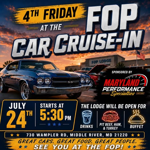 FOP Lodge 4th Friday Car Cruise-In event at FOP Lodge in Middle River, MD on July 24, 2026