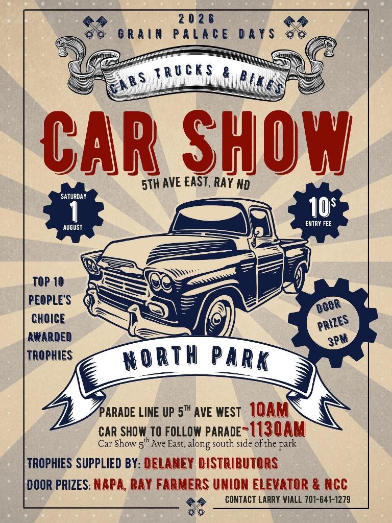 Grain Palace Days Cars Trucks & Bikes Car Show event at North Park in Ray, ND on August 1, 2026