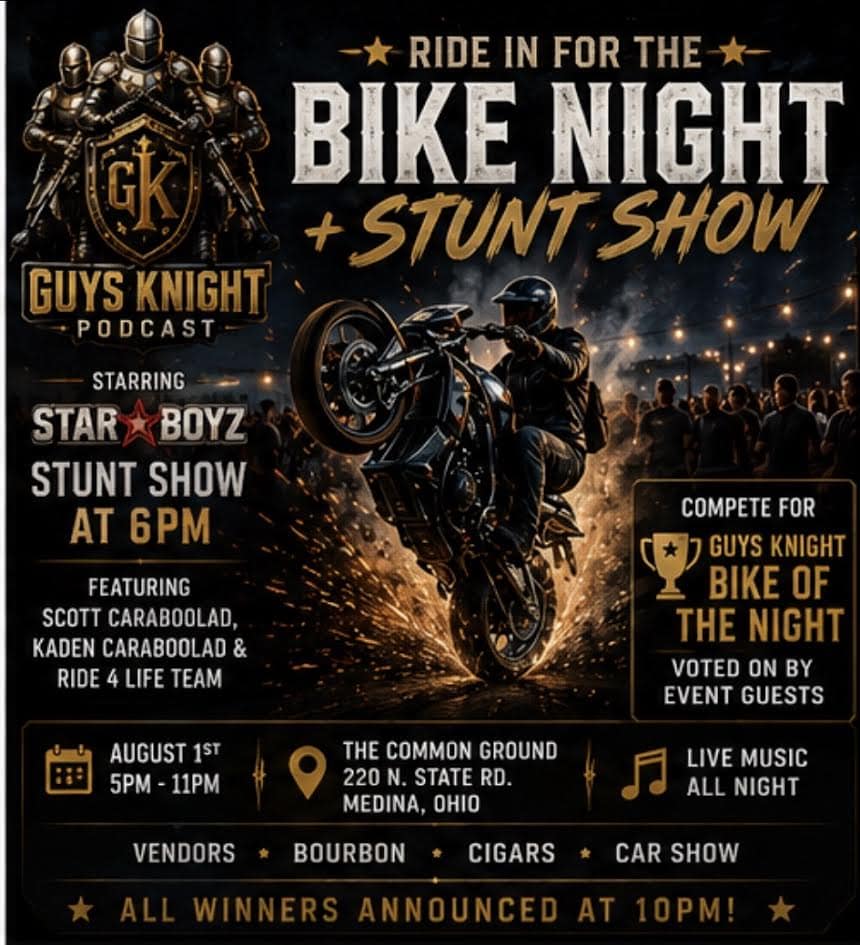 Guys Knight Podcast Ride in for the Bike Night + Stunt Show event at The Common Ground in Medina, OH on August 1, 2026