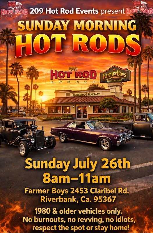 Hot Rod 209 Sunday Morning Hot Rods Burger Breakfast at Farmer Boys event at Farmer Boys in Riverbank, CA on July 26, 2026
