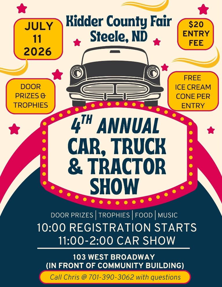 Kidder County Fair 4th Annual Car, Truck & Tractor Show event at Kidder County Fair in Steele, ND on July 11, 2026