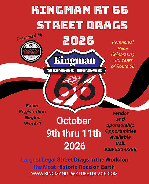 Kingman RT 66 Street Drags Centennial Race event at Historic Route 66 / W. Andy Devine Ave in Kingman, AZ on October 9, 2026