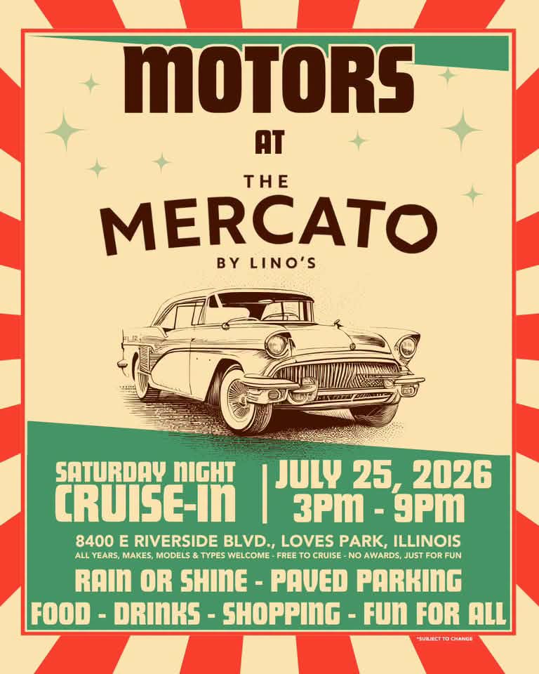 Motors at the Mercato by Lino's Cruise-In event at Mercato by Lino's in Loves Park, IL on July 25, 2026