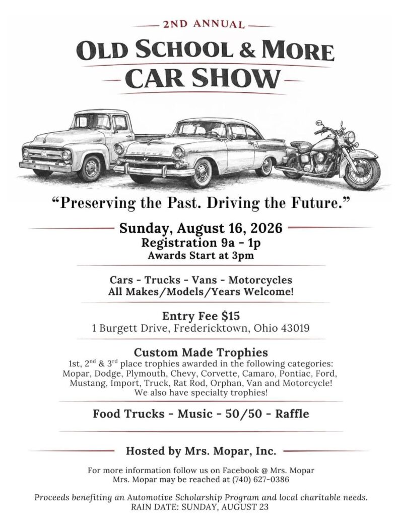 Mrs. Mopar 2nd Annual Old School & More Car Show event at 1 Burgett Drive in Fredericktown, OH on August 16, 2026