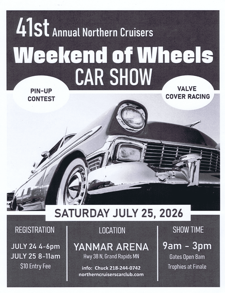 Northern Cruisers 41st Annual Weekend of Wheels Car Show event at Yanmar Arena in Grand Rapids, MN on July 25, 2026