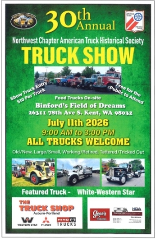 Northwest Chapter American Truck Historical Society 30th Annual Truck Show event at Binford's Field of Dreams in Kent, WA on July 11, 2026
