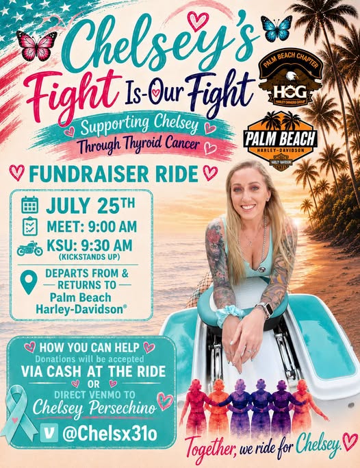 Palm Beach Harley-Davidson Chelsey's Fight is Our Fight Fundraiser Ride event at Palm Beach Harley-Davidson in West Palm Beach, FL on July 25, 2026