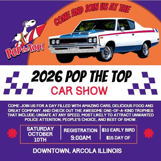 Pop the Top Car Show 2026 event at 114 N Locust St in Arcola, IL on October 10, 2026
