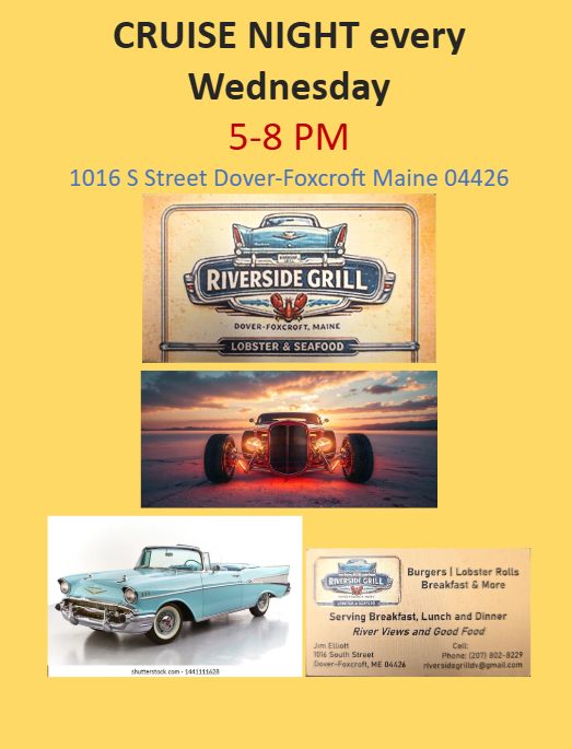 Riverside Grill Cruise Night event at Riverside Grill in Dover-Foxcroft, ME on July 15, 2026