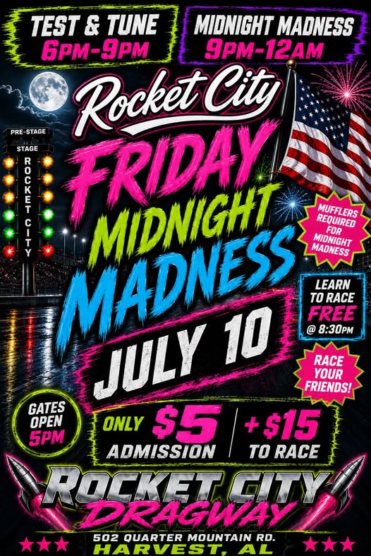 Rocket City Dragway Friday Midnight Madness event at Rocket City Dragway in Harvest, AL on July 10, 2026