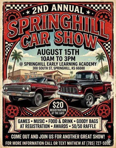 Springhill Early Learning Academy 2nd Annual Car Show event at Springhill Early Learning Academy in Spring Hill, KS on August 15, 2026