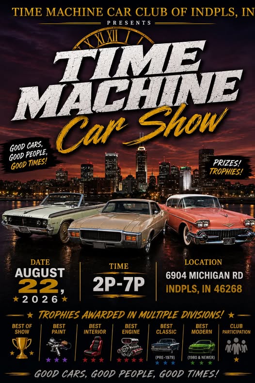 Time Machine Car Club of Indpls XLXII Time Machine Car Show event at 6904 Michigan Road in Indianapolis, IN on August 22, 2026