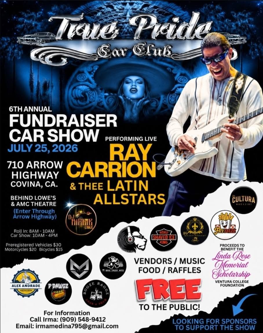 True Pride Car Club 6th Annual Fundraiser Car Show event at 710 Arrow Highway in Covina, CA on July 25, 2026