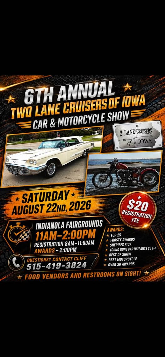 Two Lane Cruisers of Iowa 6th Annual Car & Motorcycle Show event at Indianola Fairgrounds in Indianola, IA on August 22, 2026