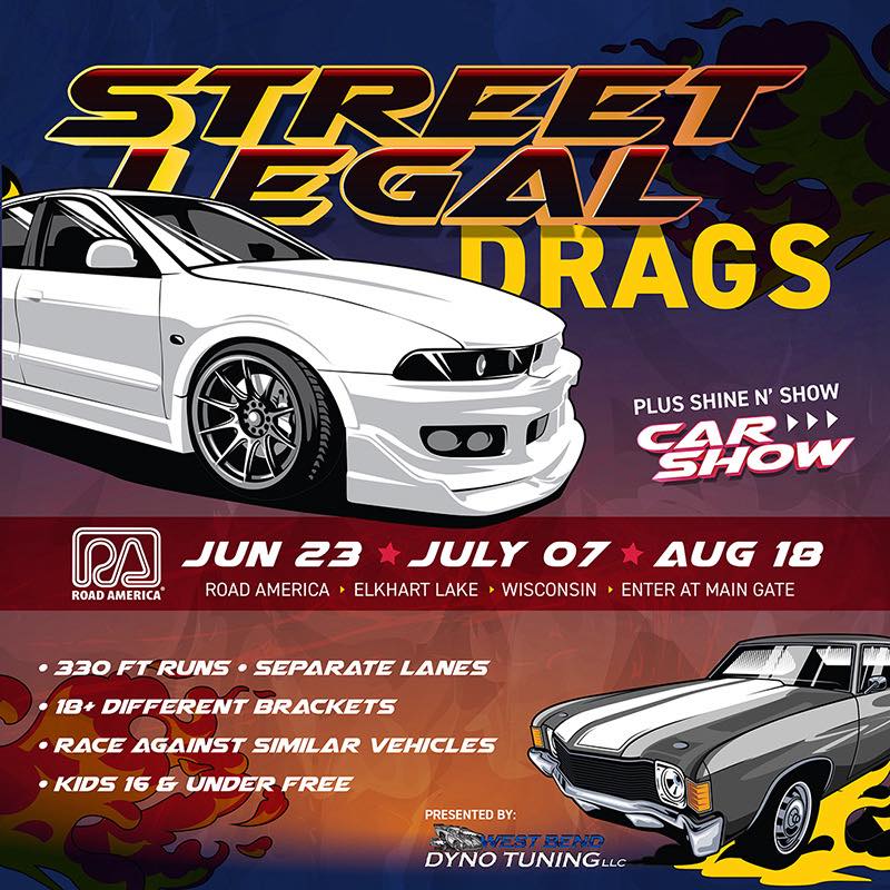 West Bend Dyno Tuning Street Legal Drags Plus Shine N' Show event at Road America in Elkhart Lake, WI on August 18, 2026