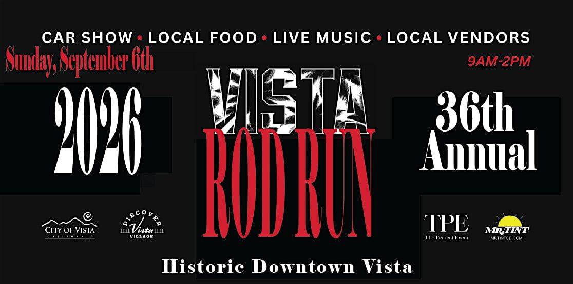 36th Annual Vista Rod Run event at Historic Downtown Vista in Vista, CA on September 6, 2026