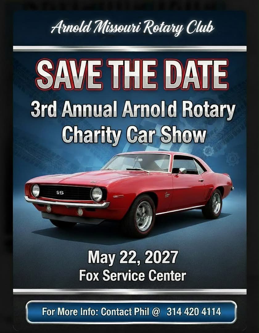 3rd Annual Arnold Rotary Charity Car Show event at Fox Service Center in Arnold, MO on May 22, 2027