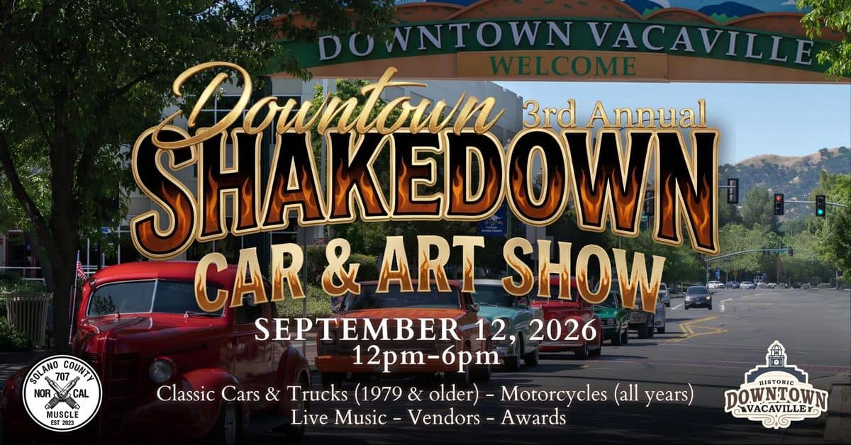 3rd Annual Downtown Shakedown Car & Art Show event at Historic Downtown Vacaville in Vacaville, CA on September 12, 2026