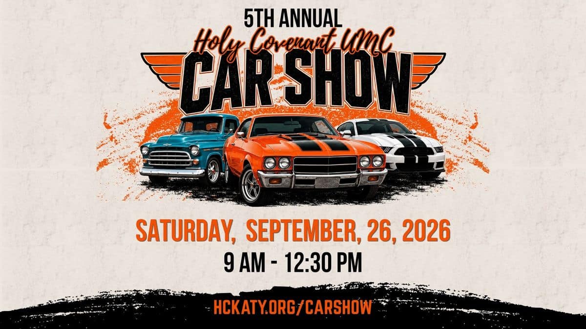5th Annual Holy Covenant UMC Car Show event at Holy Covenant UMC in Katy, TX on September 26, 2026