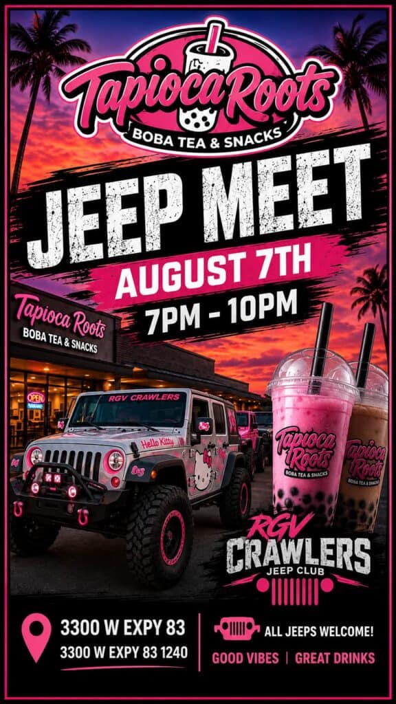Tapioca Roots Boba Tea & Snacks Jeep Meet with RGV Crawlers Jeep Club event at Tapioca Roots Boba Tea & Snacks in McAllen, TX on August 7, 2026