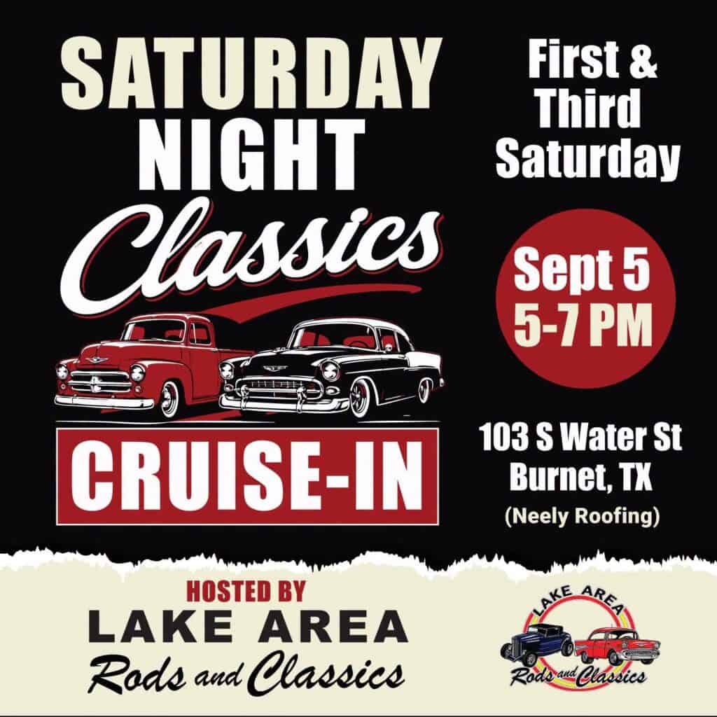 Lake Area Rods and Classics Saturday Night Classics Cruise-In event at Neely Roofing in Burnet, TX on September 5, 2026