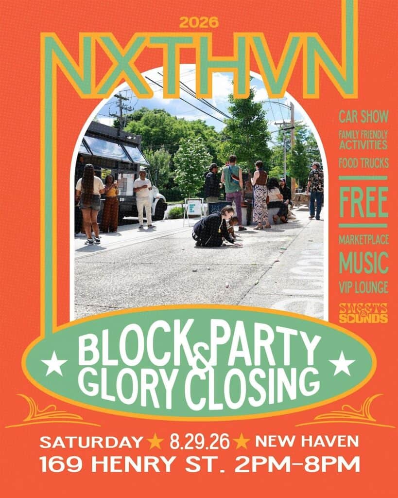 NXTHVN Block Party Glory Closing event at NXTHVN in New Haven, CT on August 29, 2026