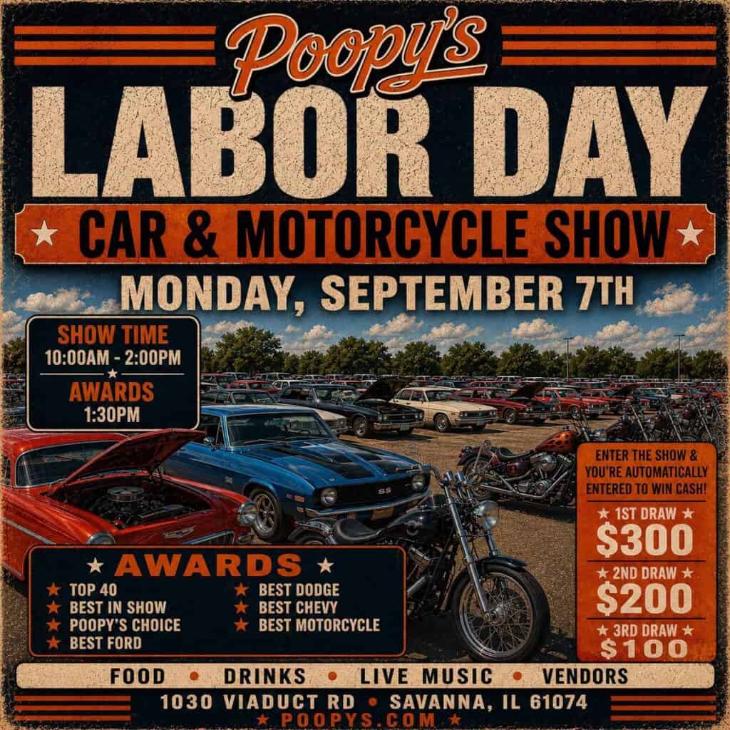 Poopy's Labor Day Car & Motorcycle Show event at Poopy's in Savanna, IL on September 7, 2026