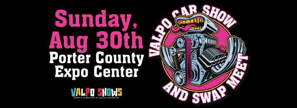 Valpo Car Show and Swap Meet event at Porter County Expo Center in Valparaiso, IN on August 30, 2026