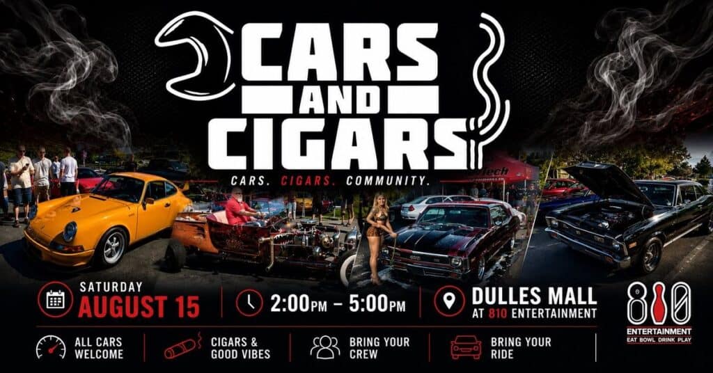 Cars & Cigars @ Dulles Mall event at Dulles Mall at 810 Entertainment in Sterling, VA on August 15, 2026