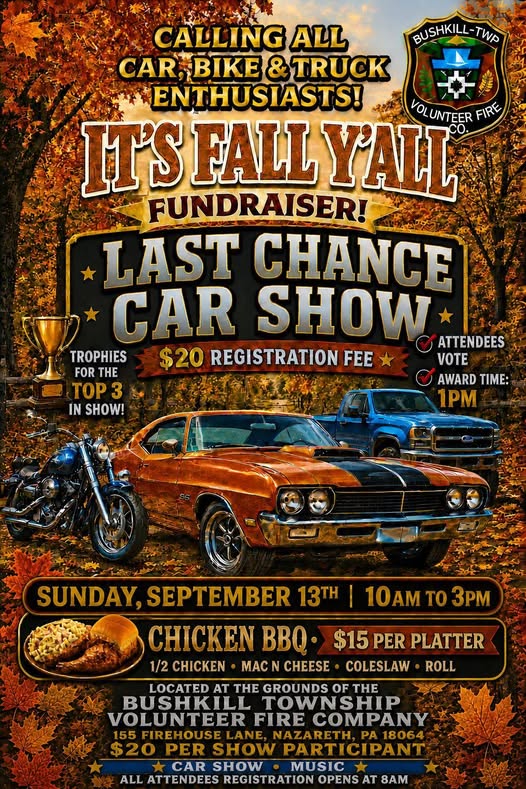 Bushkill Township Volunteer Fire Company Last Chance Car Show event at Bushkill Township Volunteer Fire Company in Nazareth, PA on September 13, 2026