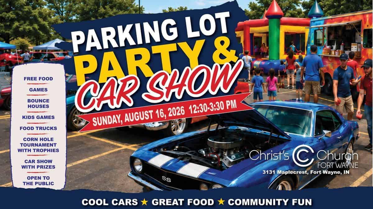 Christ's Church Parking Lot Party & Car Show event at Christ's Church in Fort Wayne, IN on August 16, 2026