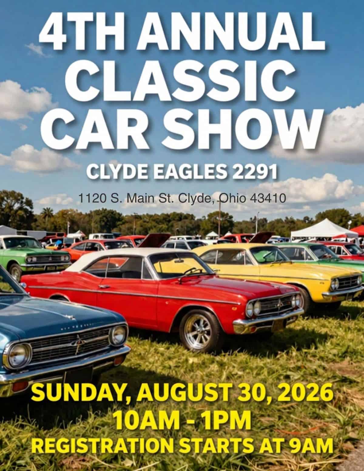 Clyde Eagles 4th Annual Classic Car Show event at Clyde Eagles 2291 in Clyde, OH on August 30, 2026