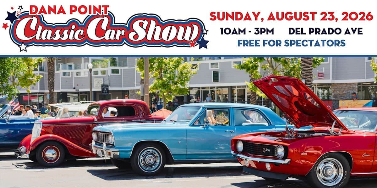 Dana Point Classic Car Show event at Del Prado Ave in Dana Point, CA on August 23, 2026
