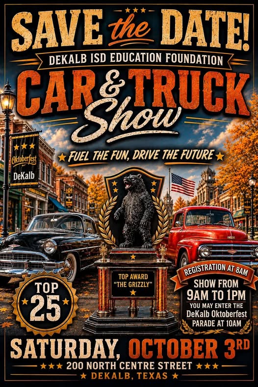DeKalb ISD Education Foundation Car & Truck Show event at 200 North Centre Street in DeKalb, TX on October 3, 2026