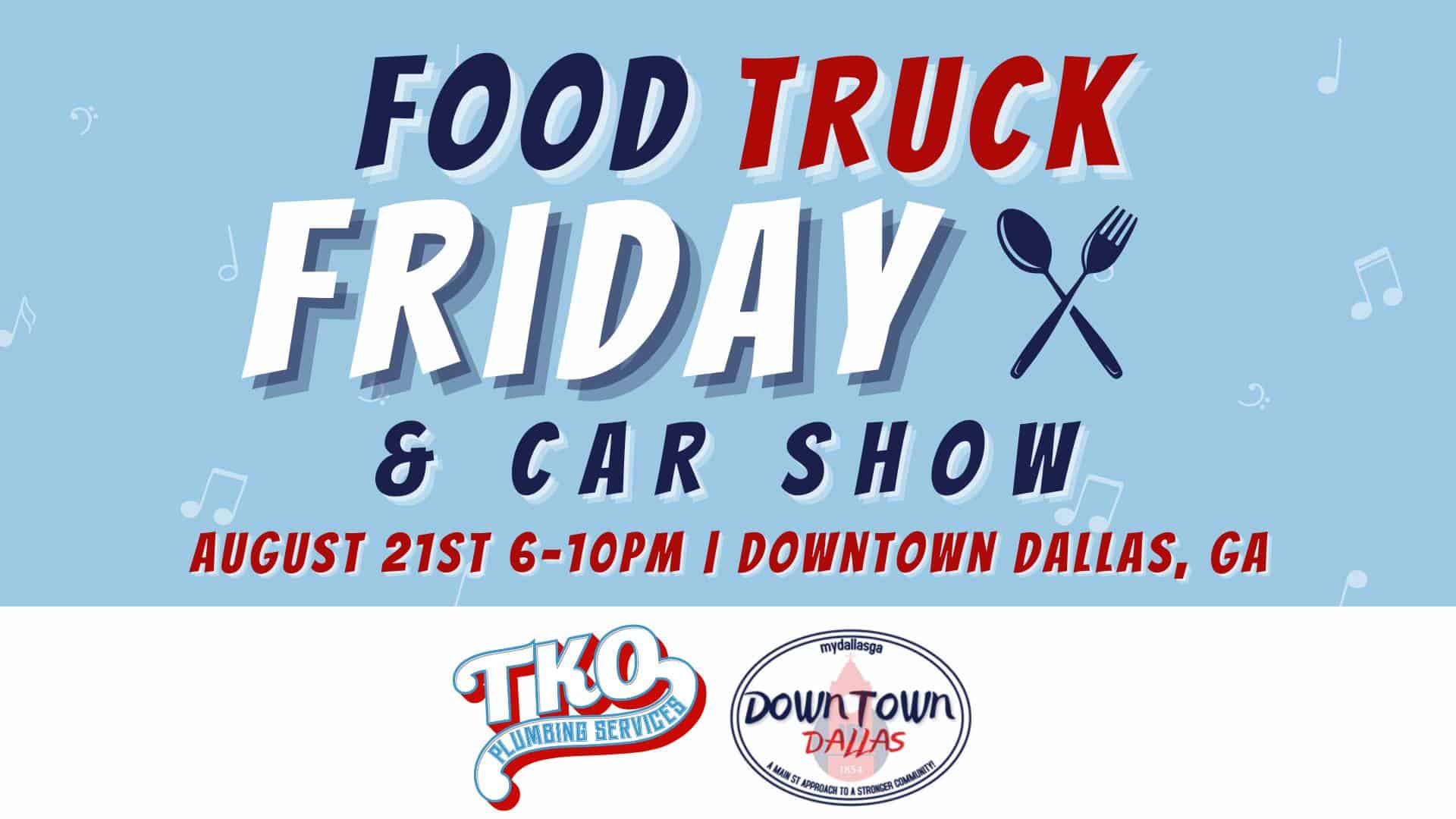 Downtown Dallas Main Street Food Truck Friday + Car Show event at 11 Courthouse Sq in Dallas, GA on August 21, 2026