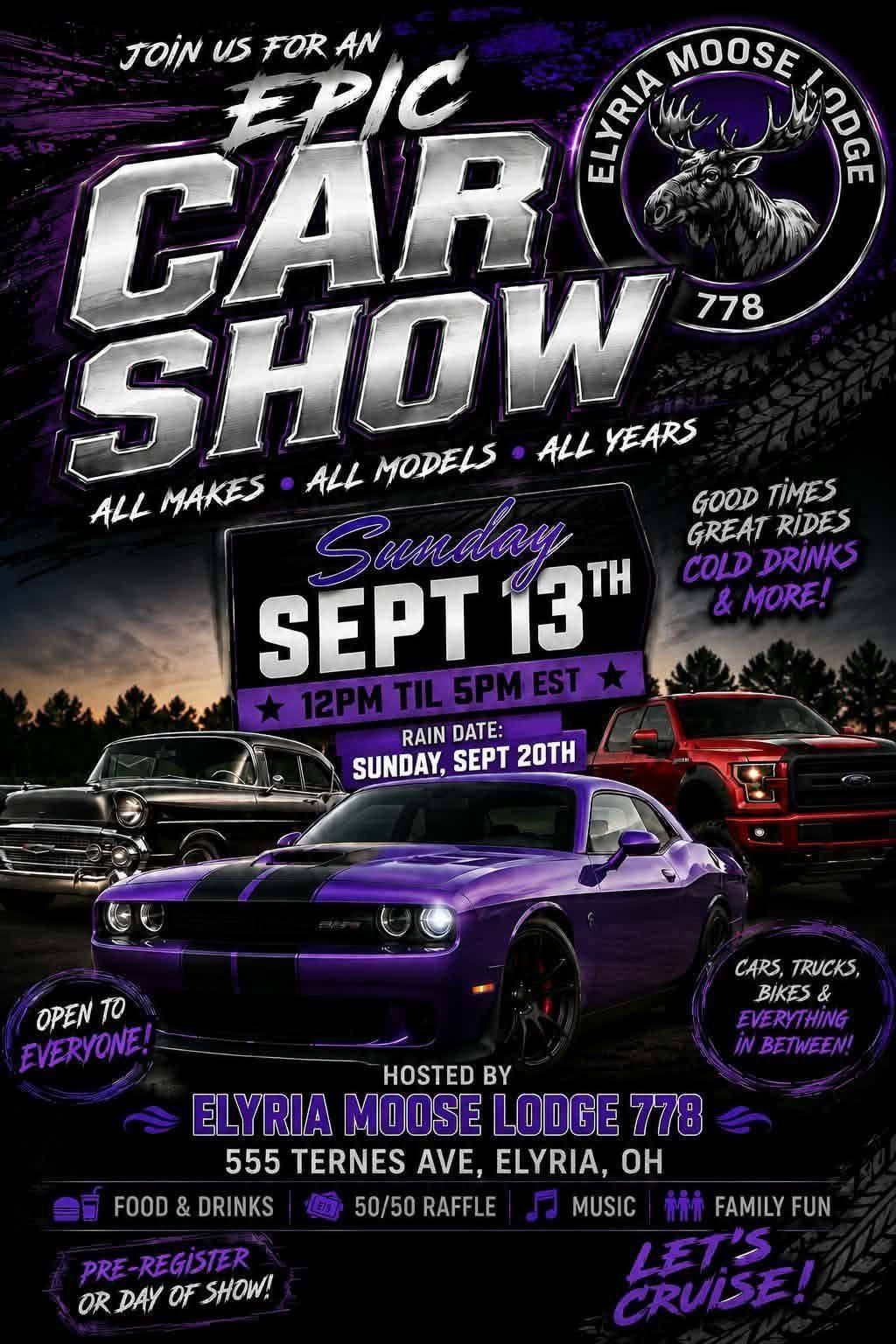 Elyria Moose Lodge 778 Epic Car Show event at Elyria Moose Lodge 778 in Elyria, OH on September 13, 2026