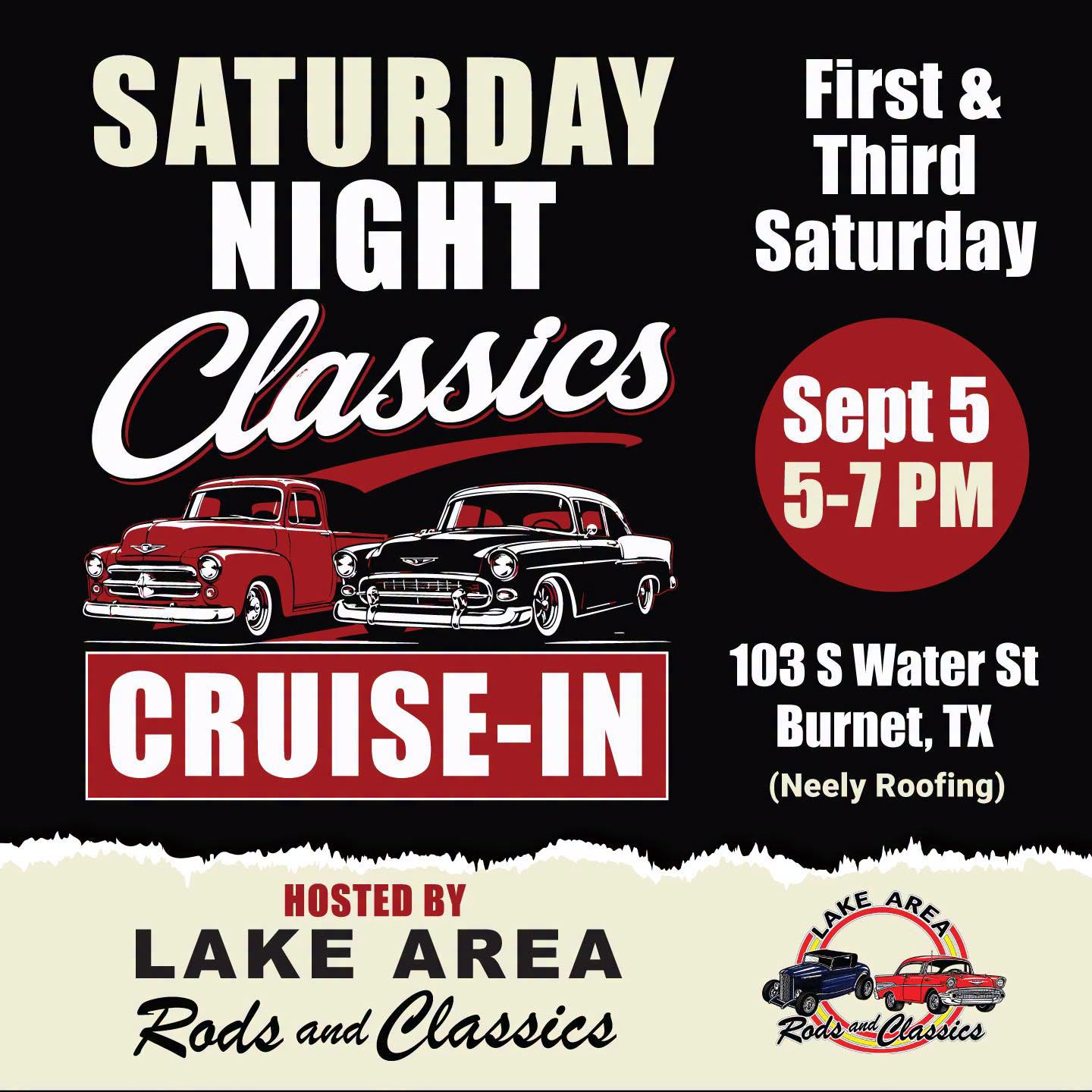 Lake Area Rods and Classics Saturday Night Classics Cruise-In event at Neely Roofing in Burnet, TX on September 5, 2026