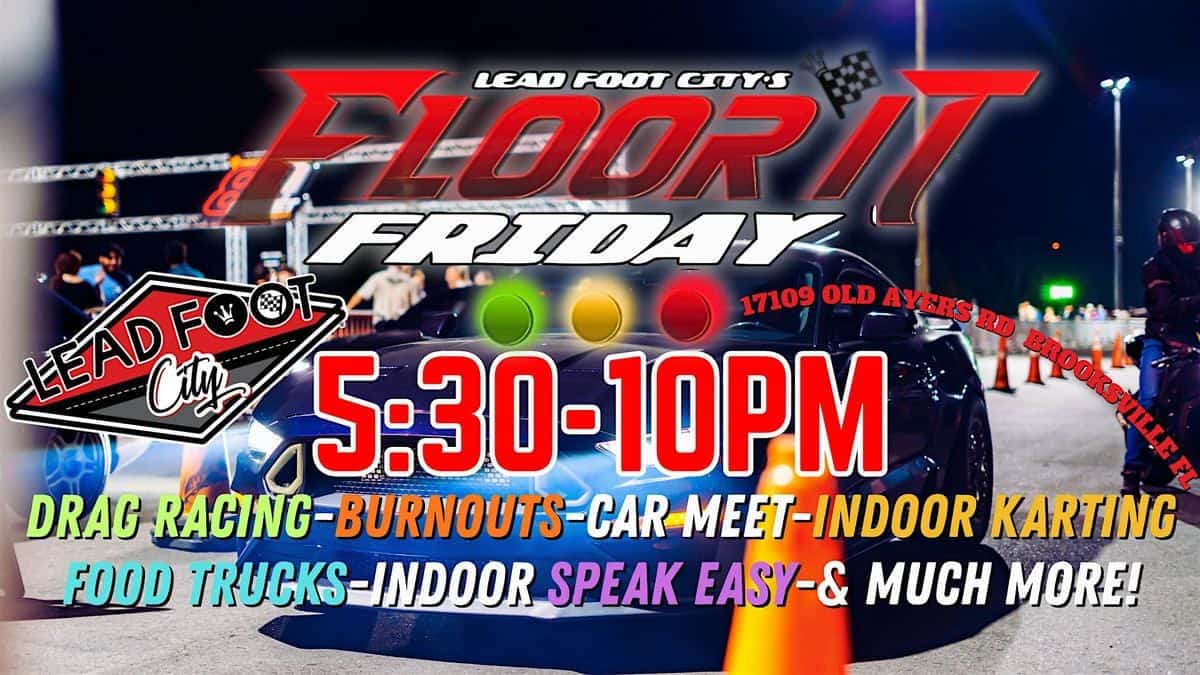 Lead Foot City's Floor it Friday event at Lead Foot City in Brooksville, FL on September 4, 2026
