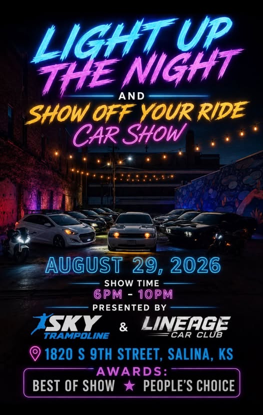 Light up the Night and Show Off Your Ride Car Show event at 1820 S 9th Street in Salina, KS on August 29, 2026