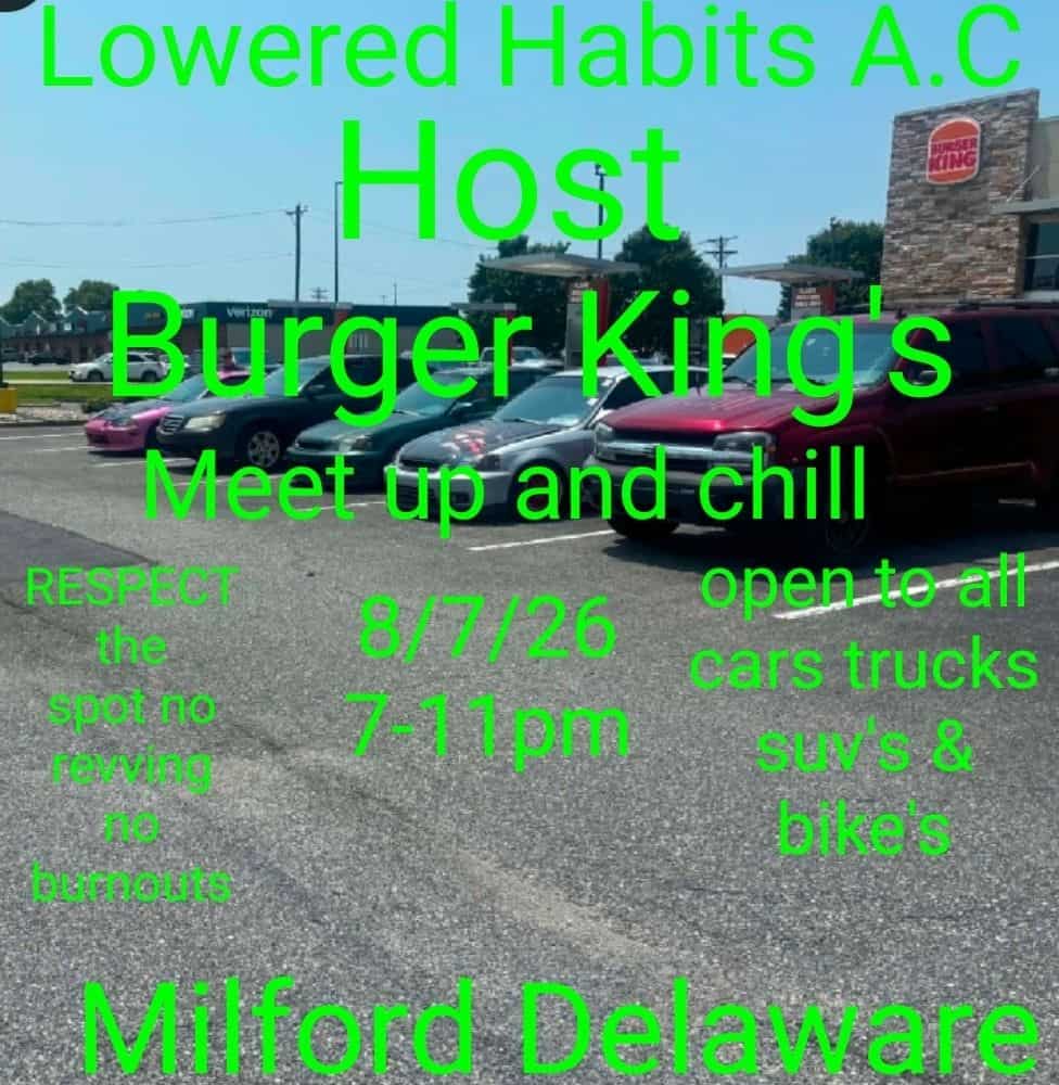 Lowered Habits A.C. Host Burger King's Meet up and Chill event at Burger King in Milford, DE on August 11, 2026