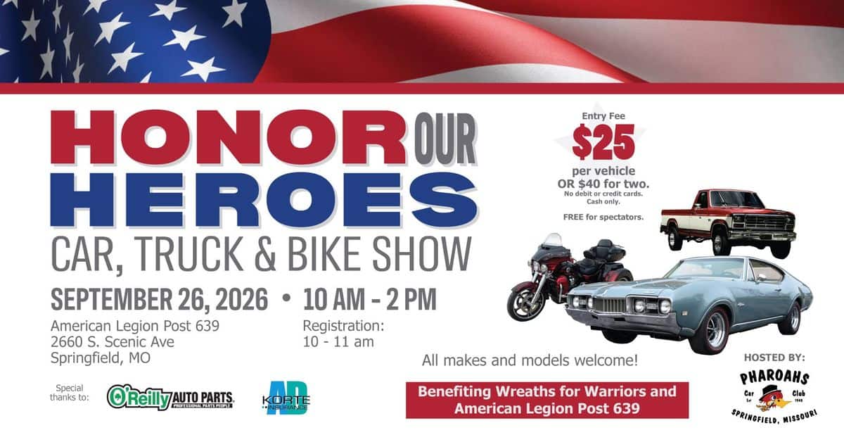 Pharoahs Car Club Honor Our Heroes Car, Truck & Bike Show event at American Legion Post 639 in Springfield, MO on September 26, 2026