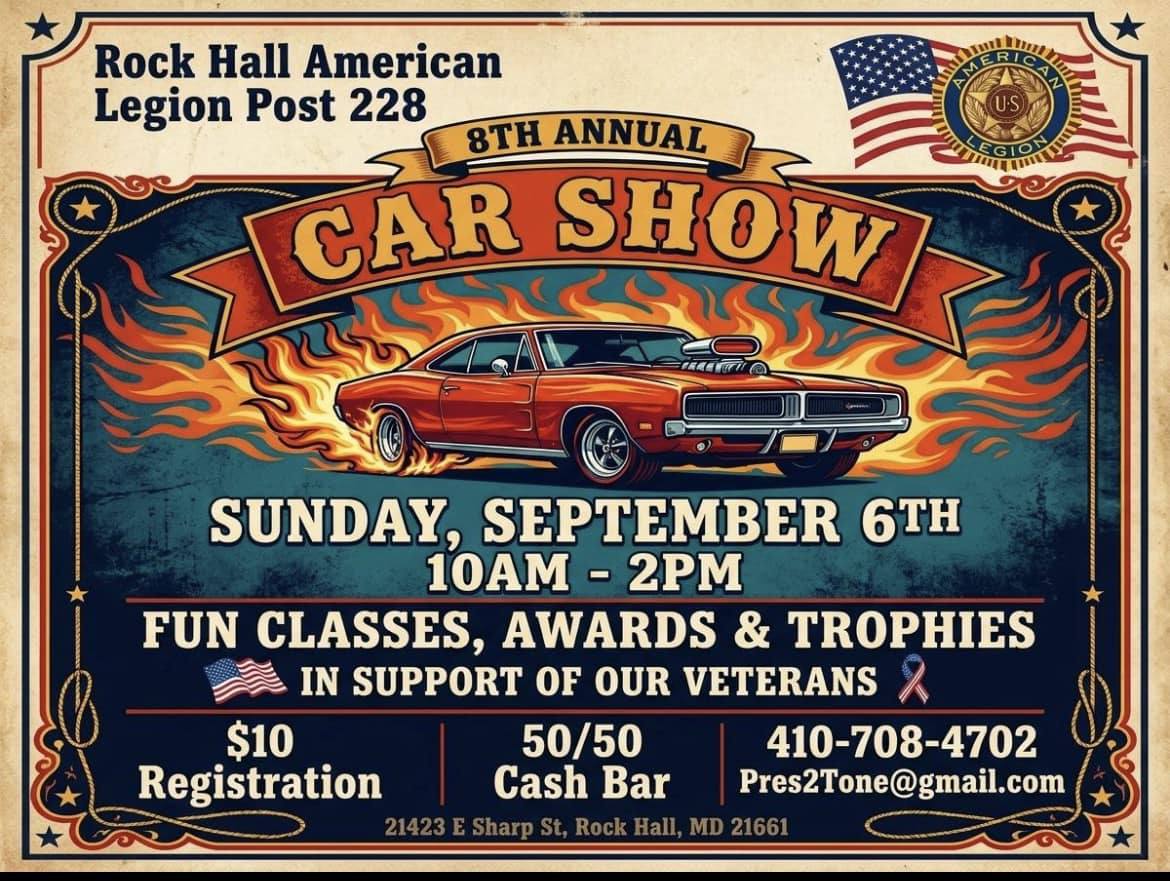 Rock Hall American Legion Post 228 8th Annual Car Show event at Rock Hall American Legion Post 228 in Rock Hall, MD on September 6, 2026