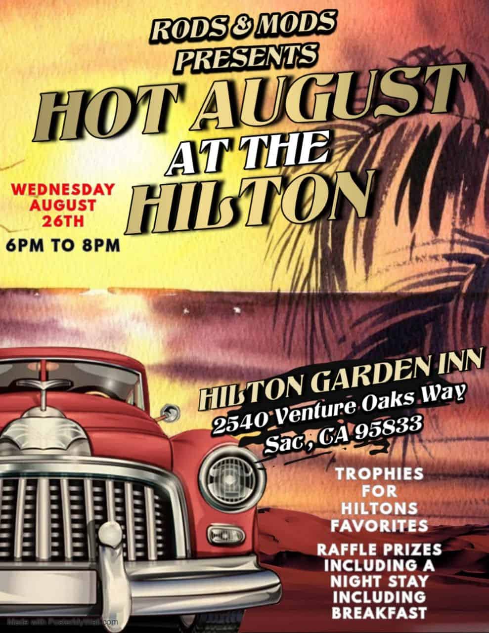 Rods & Mods Hot August at the Hilton event at Hilton Garden Inn in Sacramento, CA on August 26, 2026