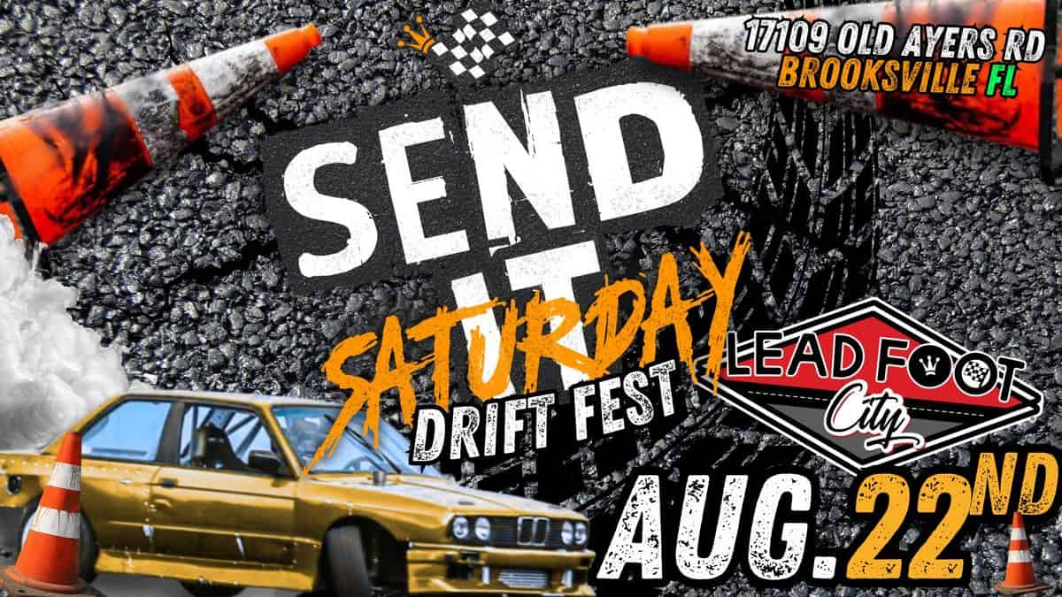 Send it Saturday Drift Fest event at Lead Foot City in Brooksville, FL on August 22, 2026