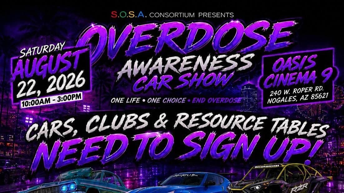 S.O.S.A. Consortium Overdose Awareness Car Show event at Oasis Cinema 9 in Nogales, AZ on August 22, 2026